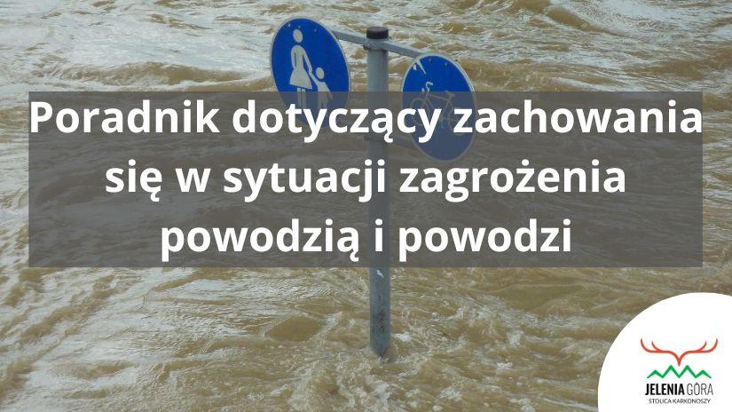 Poradnik dotyczący zachowania się w sytuacji zagrożenia powodzią i powodzi