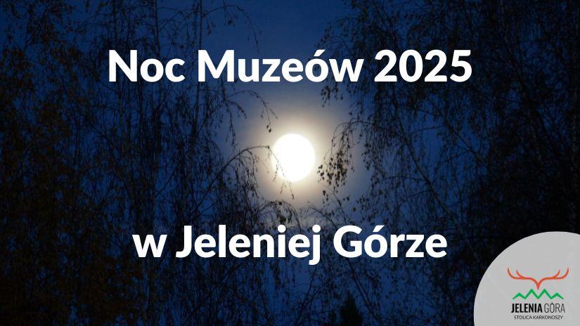 Noc Muzeów 2025 w Jeleniej Górze