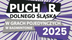 Puchar Dolnego Śląska w grach pojedynczych w badmintonie 2025