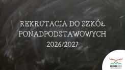 Zasady rekrutacji do szkół ponadpodstawowych na rok szkolny 2026-2027